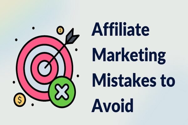 Affiliate Marketing Mistakes