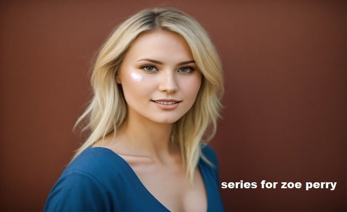 series for zoe perry