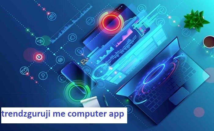 trendzguruji me computer app